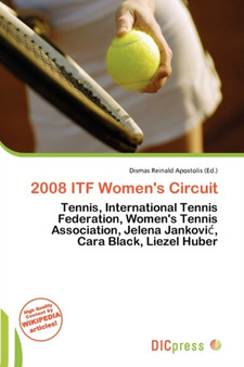 2008 Itf Women's Circuit by Dismas Reinald Apostolis - Paperback