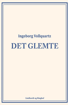 Det glemte by Ingeborg Vollquartz - Paperback