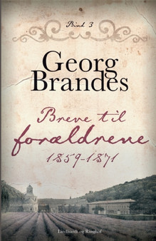 Breve til foraeldrene 1859-1871 (bind 3) by Georg Brandes - Paperback