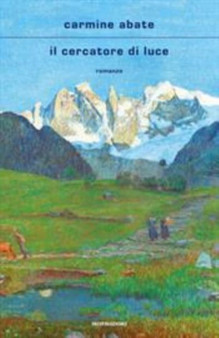 Il cercatore di luce by Carmine Abate - Hardback