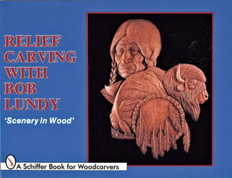 Relief Carving with Bob Lundy : "Scenery in Wood" by Bob Lundy - Paperback