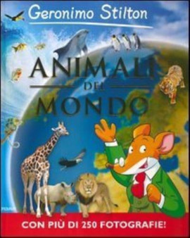 Geronimo Stilton : Animali del mondo by Geronimo Stilton - Paperback