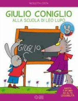 Giulio Coniglio : Giulio Coniglio alla scuola di Leo lupo by Nicoletta Costa - Paperback Giulio Coniglio : Giulio Coniglio alla scuola di Leo lupo by Nicoletta Costa - Paperback