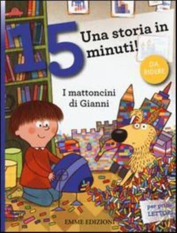 Una storia in 15 minuti : I mattoncini di Gianni - Una storia in 15 minuti by Stefano Bordiglioni - Paperback