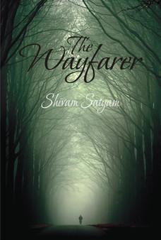 The Wayfarer by Shivam Satyam - Paperback