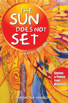The Sun Does Not Set and Other Works by Shakuntala Hawoldars - Paperback