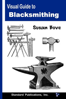 Visual Guide to Blacksmithing by Susan Bove - Paperback
