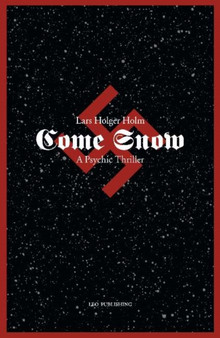 Come Snow : A Psychic Thriller by Lars Holger Holm - Paperback