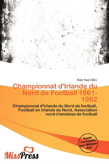 Championnat D'Irlande Du Nord de Football 1961-1962 by Niek Yoan - Paperback