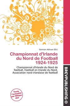 Championnat D'Irlande Du Nord de Football 1924-1925 by Germain Adriaan - Paperback