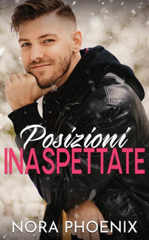 Posizioni Inaspettate by Nora Phoenix - Paperback