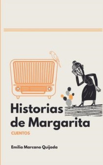 Historias de Margarita : Relatos de la Margaritenidad : 1 by Emilia Marcano Quijada - Paperback