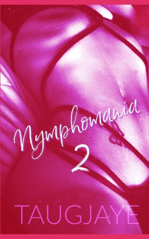 Nymphomania 2 by Taugjaye Crawford - Paperback