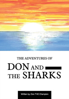 The Adventures of Don and the Sharks by Don The Champion - Paperback