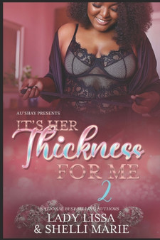 It's Her Thickness for Me 2 by Shelli Marie - Paperback