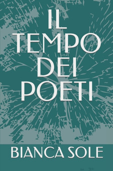 Il Tempo Dei Poeti by Bianca Sole - Paperback