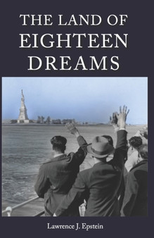 The Land of Eighteen Dreams by Lawrence J Epstein - Paperback