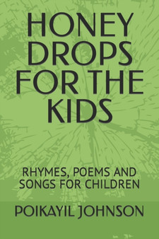 Honey Drops for the Kids : Rhymes, Poems and Songs for Children by Poikayil Johnson - Paperback