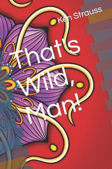 That's Wild, Man! by Ken Strauss - Paperback
