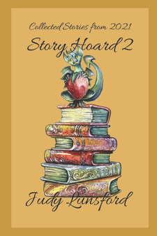 Story Hoard 2 : Short Story Collection : 2 by Judy Lunsford - Paperback