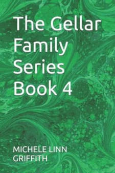 The Gellar Family Series Book 4 by Michele Linn Griffith - Paperback