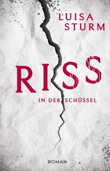 Riss in der Schussel by Luisa Sturm - Paperback