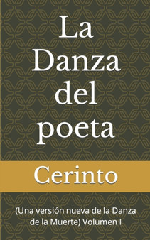 La Danza del poeta : (Una version nueva de la Danza de la Muerte) Volumen I by Cerinto - Paperback