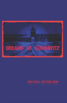 Dreams of Auschwitz by Michael Orton Dew - Paperback