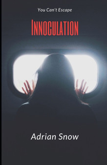 Innoculation : You Can't Escape by Adrian Snow - Paperback