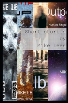 Short stories by Mike Lees by Mike Lees - Paperback