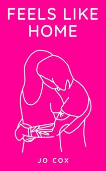 Feels Like Home : 1 by Jo Cox - Paperback