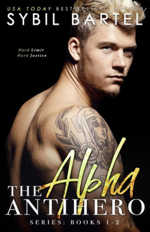 The Alpha Antihero Series : Books 1-2 by Sybil Bartel - Paperback