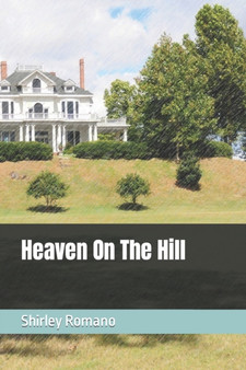Heaven On The Hill by Shirley Romano - Paperback