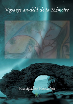 Voyages au-dela de la Memoire by Bendjedou Bousnina - Paperback