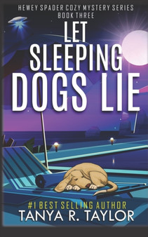 Let Sleeping Dogs Lie by Tanya R Taylor - Paperback