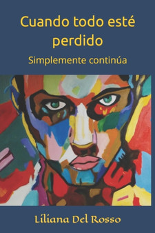 Cuando todo este perdido : Simplemente continua by Liliana del Rosso - Paperback