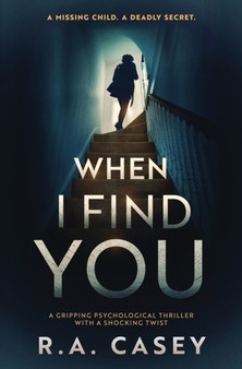 When I Find You : A Gripping Psychological Thriller With a Shocking Twist by Ryan Casey - Paperback