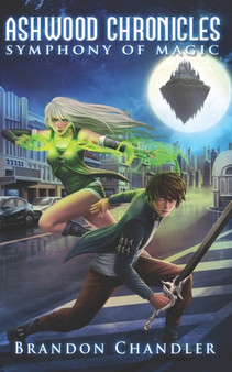 Symphony of Magic (Ashwood Chronicles #2) : 2 by Brandon Chandler - Paperback