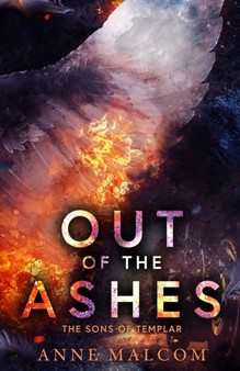 Out of the Ashes : 3 by Anne Malcom - Paperback