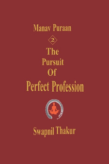 The Pursuit of Perfect Profession by Swapnil Thakur - Paperback