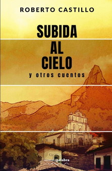Subida al cielo y otros cuentos by Roberto Castillo - Paperback