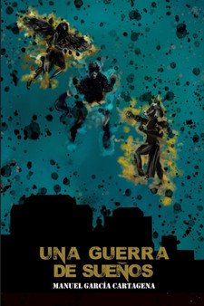 Una guerra de suenos by Manuel Garcia Cartagena - Paperback