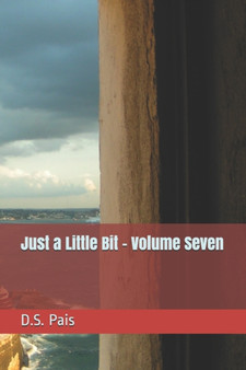 Just a Little Bit - Volume Seven by D S Pais - Paperback
