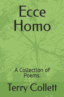 Ecce Homo : A Collection of Poems. by Terry Collett - Paperback