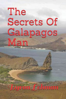 The Secrets Of Galapagos Man by Byron Lehman - Paperback
