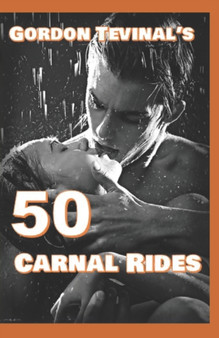 50 Carnal Rides by Gordon Tevinal - Paperback
