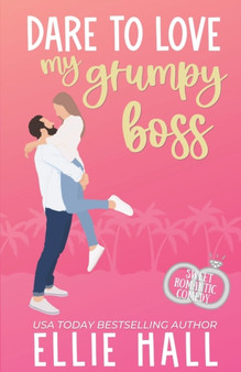 Dare to Love My Grumpy Boss : Romantic Comedy : 1 by Ellie Hall - Paperback