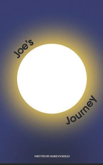 Joe's Journey : In The Midst of an Inner Circle by Marilyn M R C Reilly - Paperback