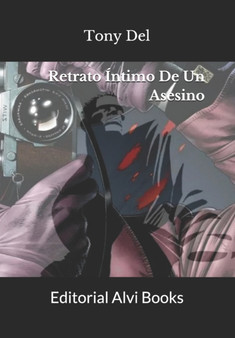 Retrato Intimo De Un Asesino : Editorial Alvi Books by Jose Antonio Alias Garcia - Paperback