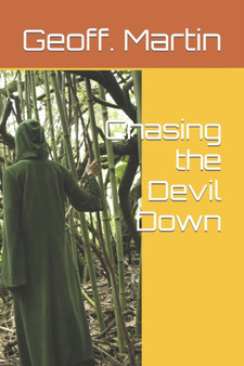 Chasing the Devil Down by Geoff Martin - Paperback